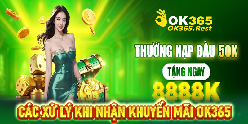 Hướng dẫn cách xử lý nếu quá trình nhận khuyến mãi OK365 có sự cố